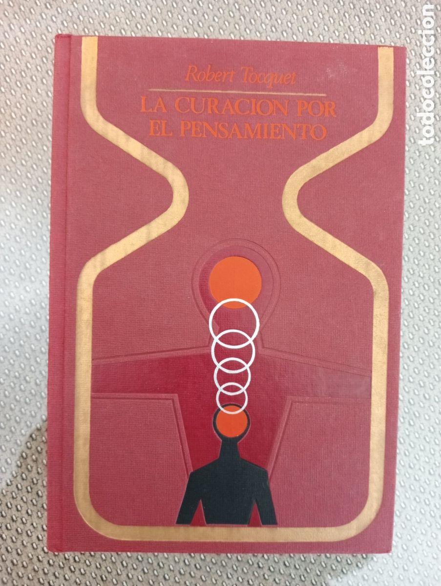 Libros de segunda mano: La curaci&oacute;n por el pensamiento / Robert Tocquet. Colecci&oacute;n Otros mundos. Primera edici&oacute;n