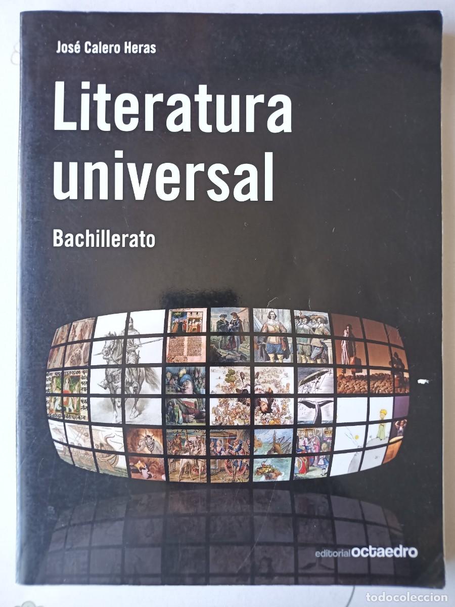 Libros de segunda mano: LITERATURA UNIVERSAL. Bachillerato. Jos&eacute; Calero Heras. Editorial Octaedro