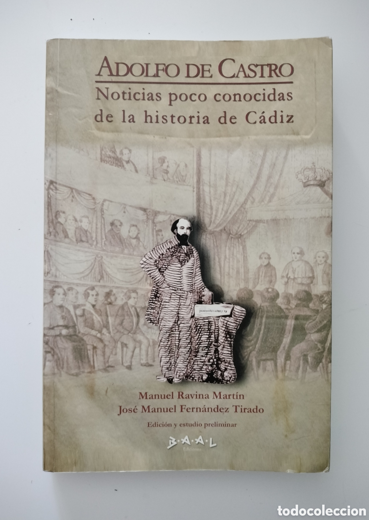 Libros de segunda mano: ADOLFO DE CASTRO. NOTICIAS POCO CONOCIDAS DE LA HISTORIA DE C&Aacute;DIZ. M. RAVINA J.M. FERN&Aacute;NDEZ ED. BAAL