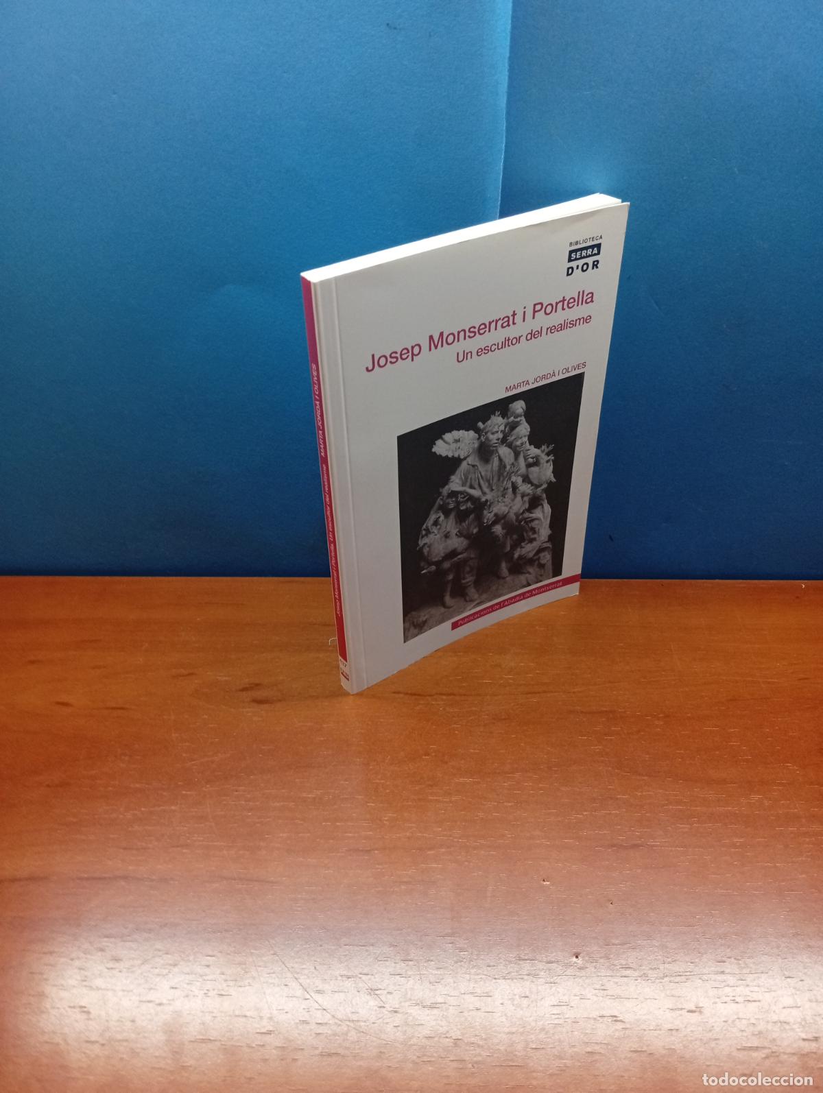 Livros em segunda m&atilde;o: Josep Monserrat i Portella. Un escultor del realisme.- Marta Jord&agrave; i Olives