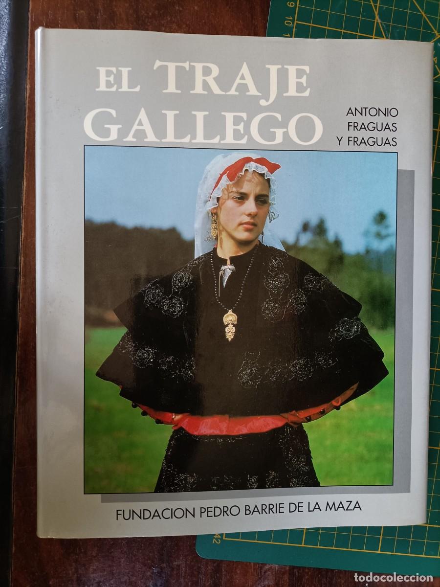 Libros de segunda mano: EL TRAJE GALLEGO. ANTONIO FRAGUAS Y FRAGUAS. 1&ordf; EDIC. 1985