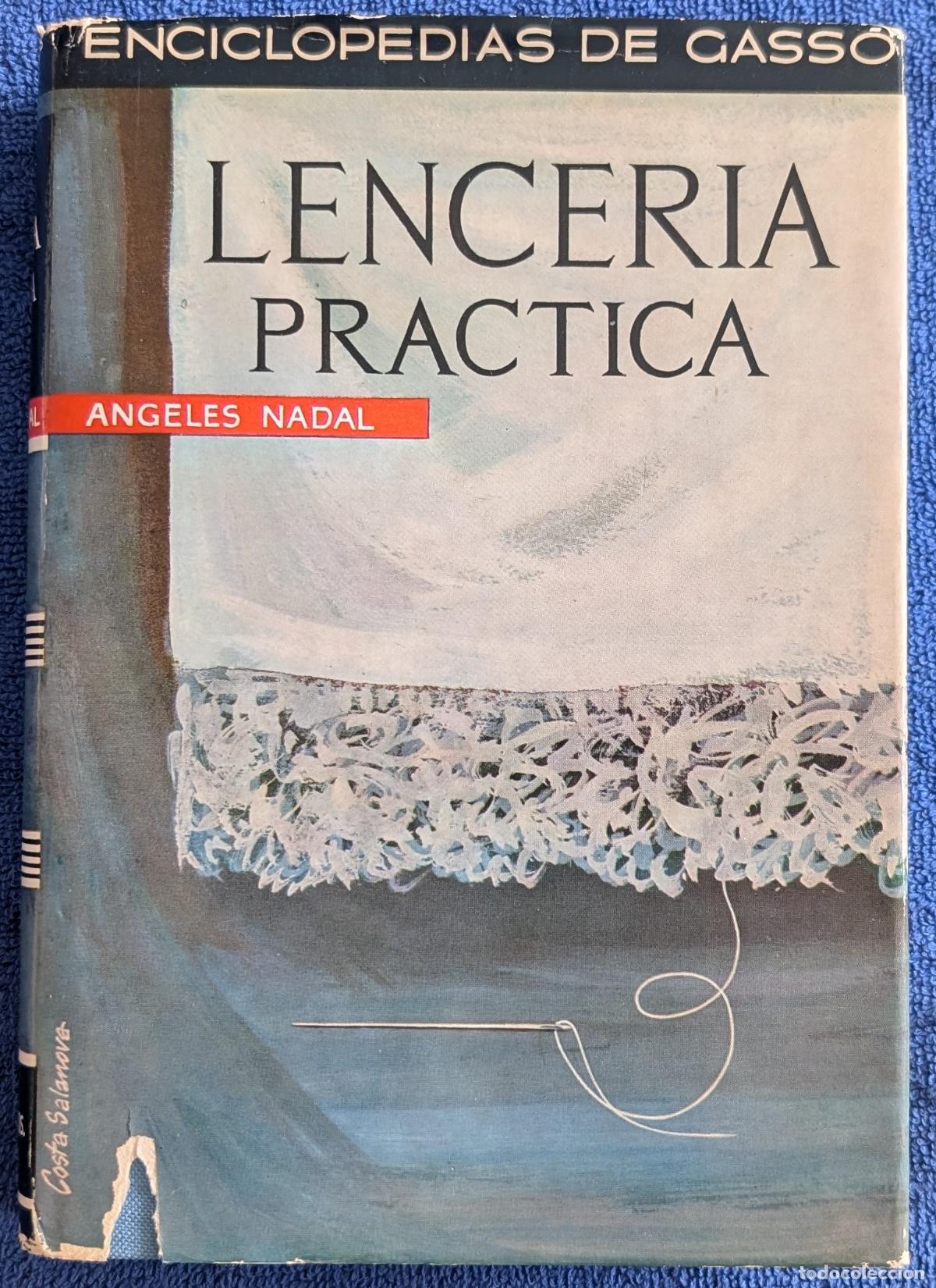 Libros de segunda mano: Lencer&iacute;a pr&aacute;ctica - Angeles Nadal - Enciclopedias de Gass&oacute; - 1&ordf; edici&oacute;n (1964)