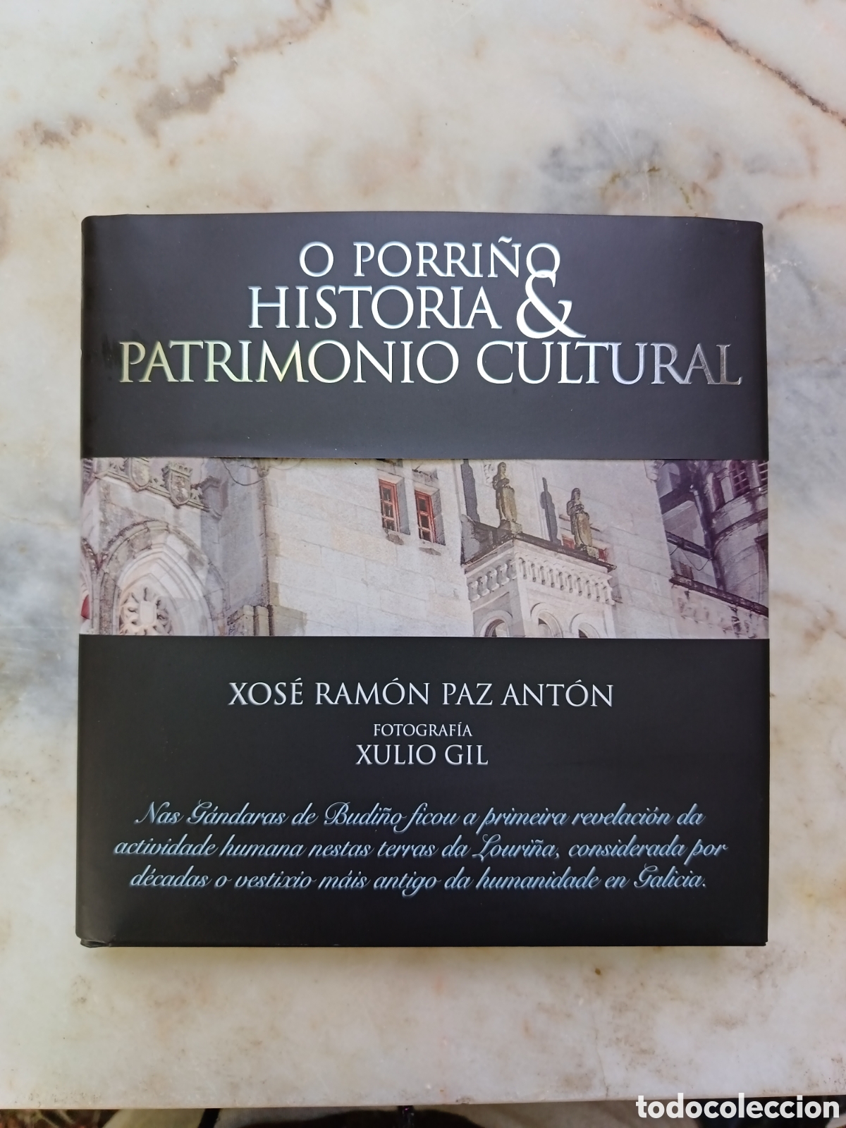 Libros de segunda mano: O Porri&ntilde;o, historia e patrimonio Cultural, Xos&eacute; Ram&oacute;n Paz Ant&oacute;n, Fotografias Xulio Gil