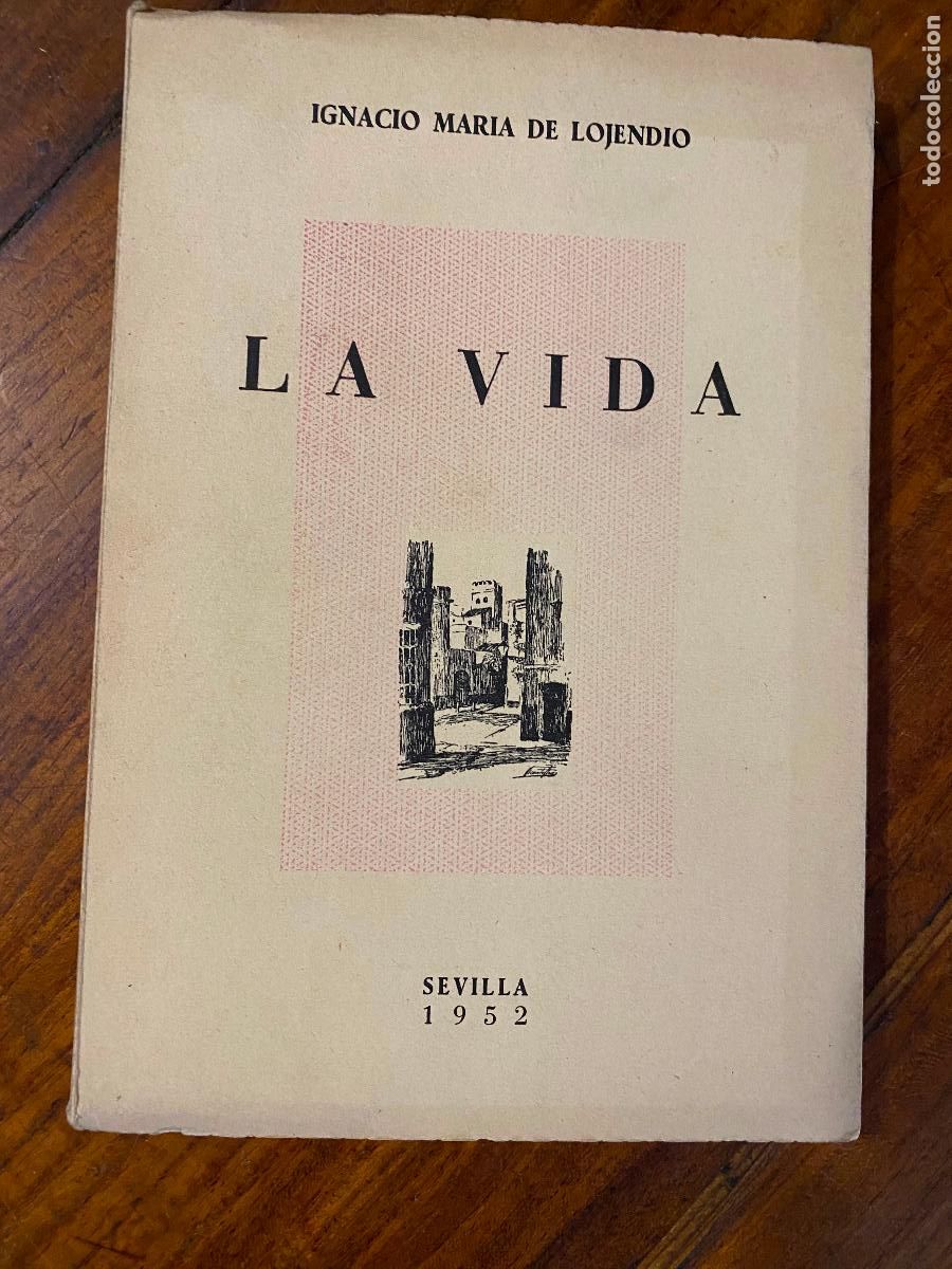 Libros de segunda mano: La vida. (Discurso, Pe&ntilde;a Trianera, 22 febrero 1952) - LOJENDIO, Ignacio Mar&iacute;a de