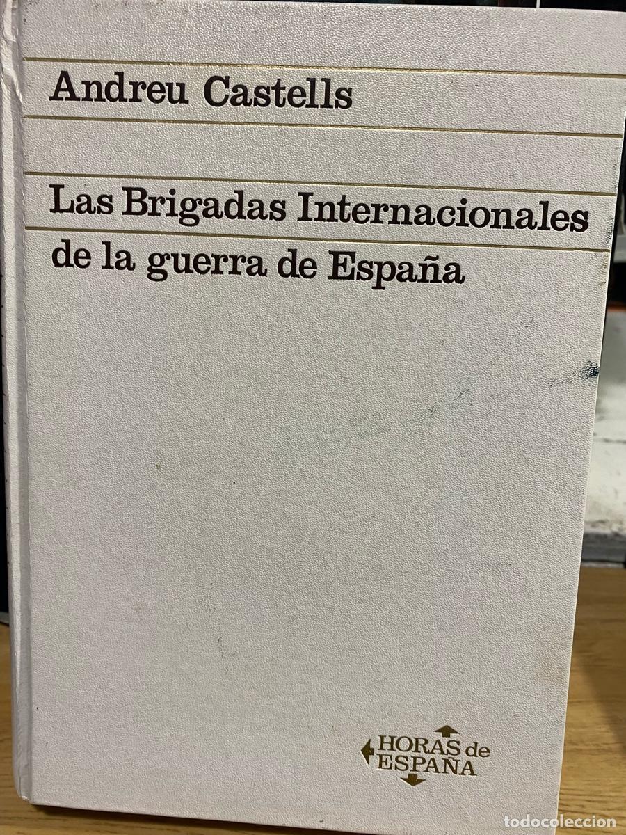 Libros de segunda mano: las brigadas internacionales de la guerra de Espa&ntilde;a, Andreu castells, edt. horas de Espa&ntilde;a