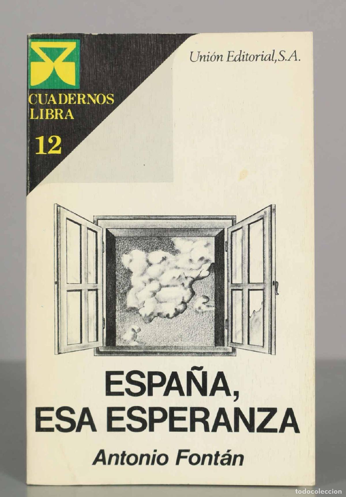 Libros de segunda mano: Espa&ntilde;a, esa esperanza - Antonio Font&aacute;n