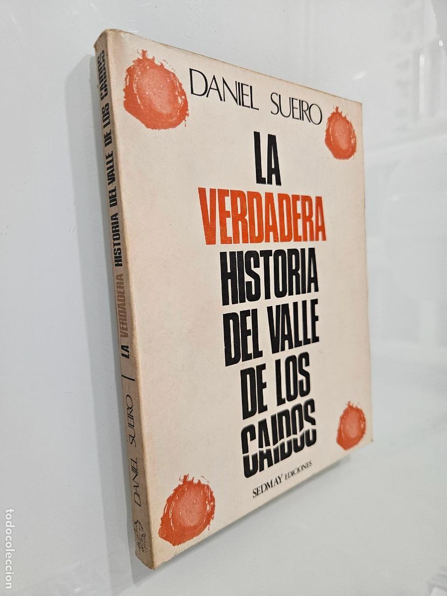 Libros de segunda mano: La verdadera historia del valle de los Ca&iacute;dos | Sueiro, Daniel | Editorial: Ediciones Sedmay, 1976