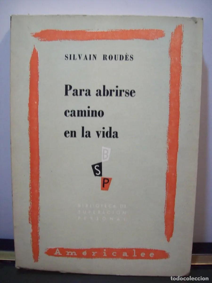 Libros de segunda mano: SILVAIN ROUD&Egrave;S - PARA ABRIRSE CAMINO EN LA VIDA - AM&Eacute;RICALEE - LM