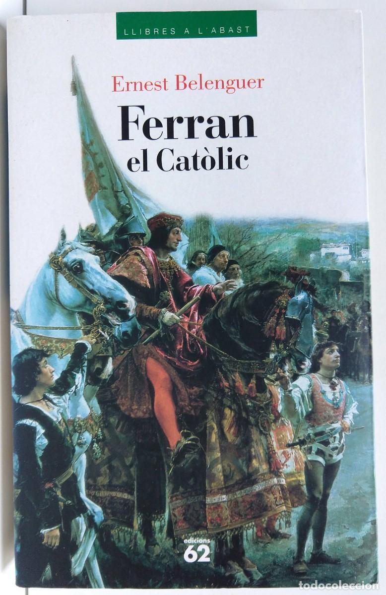 Libros de segunda mano: Ernest BELENGUER - Ferran el Cat&ograve;lic &ndash; Llibres a l&rsquo;Abast -1&ordf; edici&oacute;n 1999