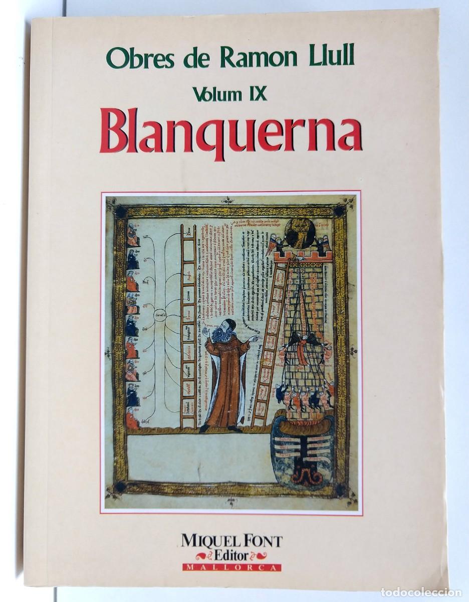 Libros de segunda mano: Obres de Ramon Llull Volum IX BLANQUERNA &ndash; 1a ed. facs&iacute;mil