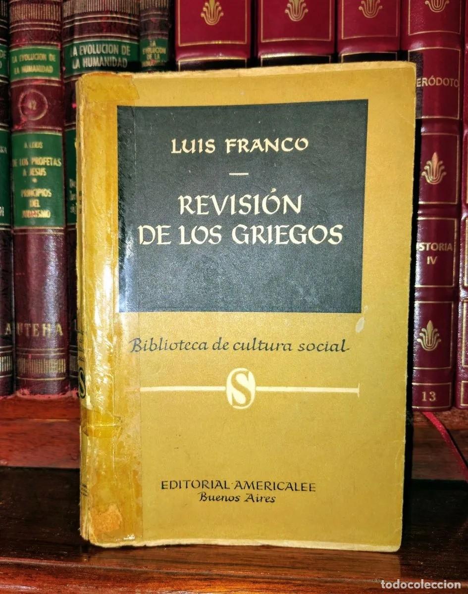 Libros de segunda mano: FRANCO, Luis - REVISI&Oacute;N DE LOS GRIEGOS - Editorial Americalee - Buenos Aires, [1957] - LM