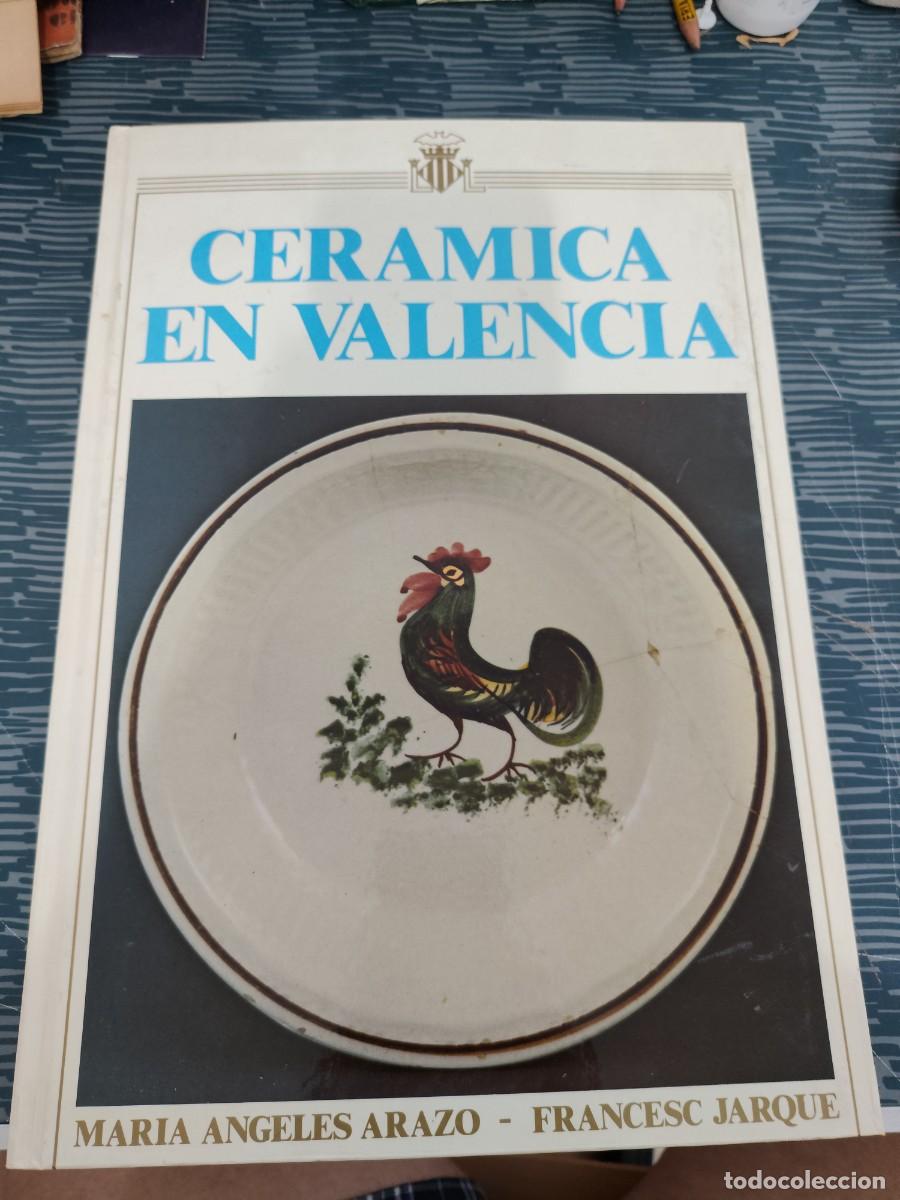 Libros de segunda mano: CER&Aacute;MICA EN VALENCIA, AYUNTAMIENTO DE VALENCIA,1985,112 P&Aacute;GINAS