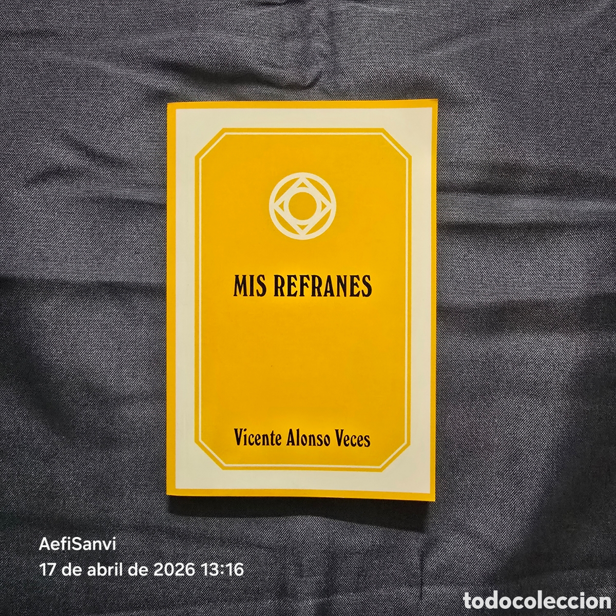 Libros de segunda mano: MIS REFRANES (VICENTE ALONSO VECES)