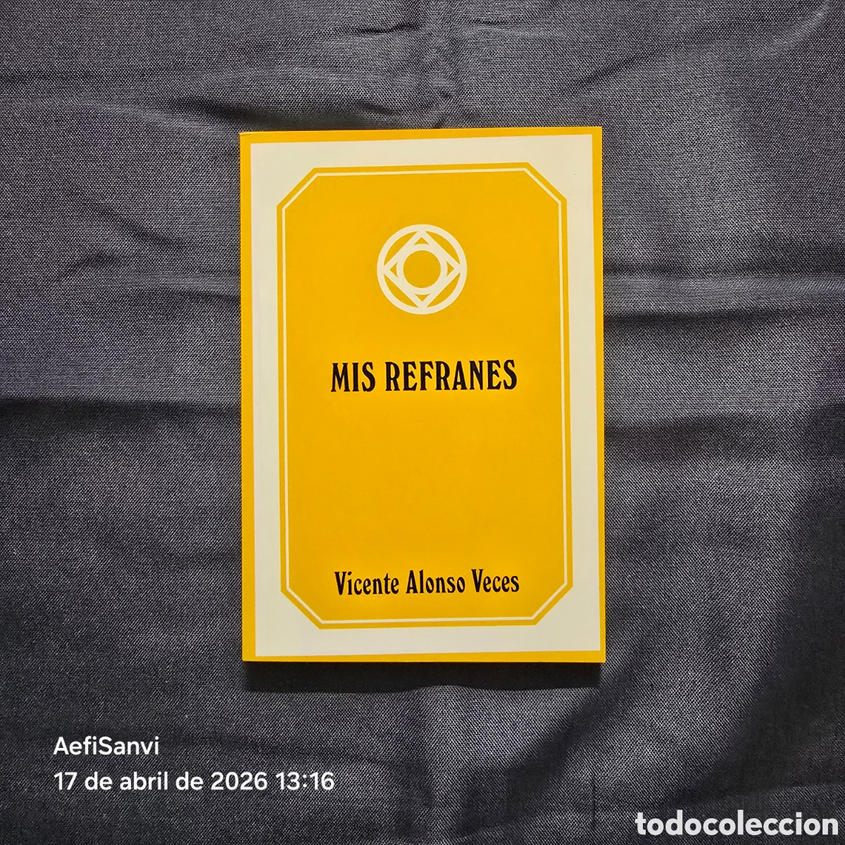 Libros de segunda mano: MIS REFRANES (VICENTE ALONSO VECES)