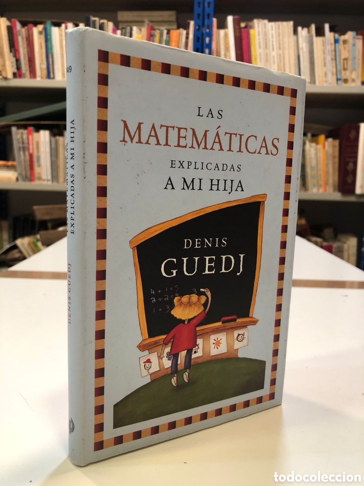 Libros de segunda mano: Las matem&aacute;ticas explicadas a mi hija - Denis Guedj - Foto 1