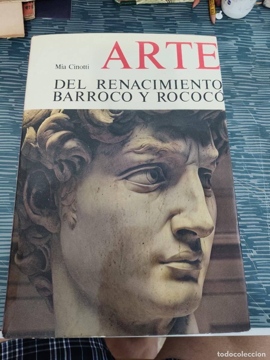 Libros de segunda mano: ARTE DEL RENACIMIENTO BARROCO Y ROCOCO,MIA CINOTI,TEIDE EDITORIAL,1973,675 P&Aacute;G.