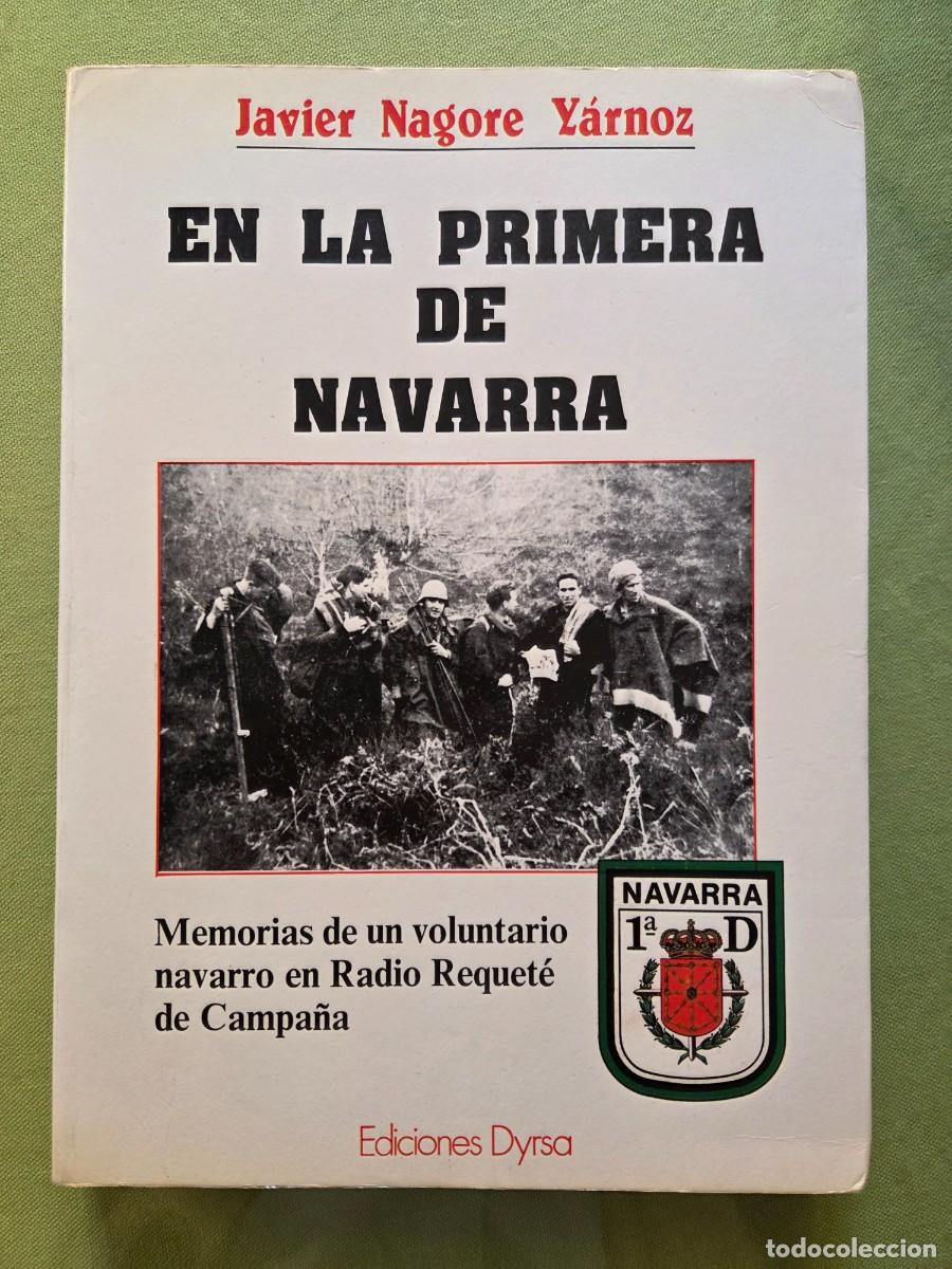 Libros de segunda mano: En la primera de Navarra. Javier Nagore. Memorias voluntario navarro Radio Requet&eacute;