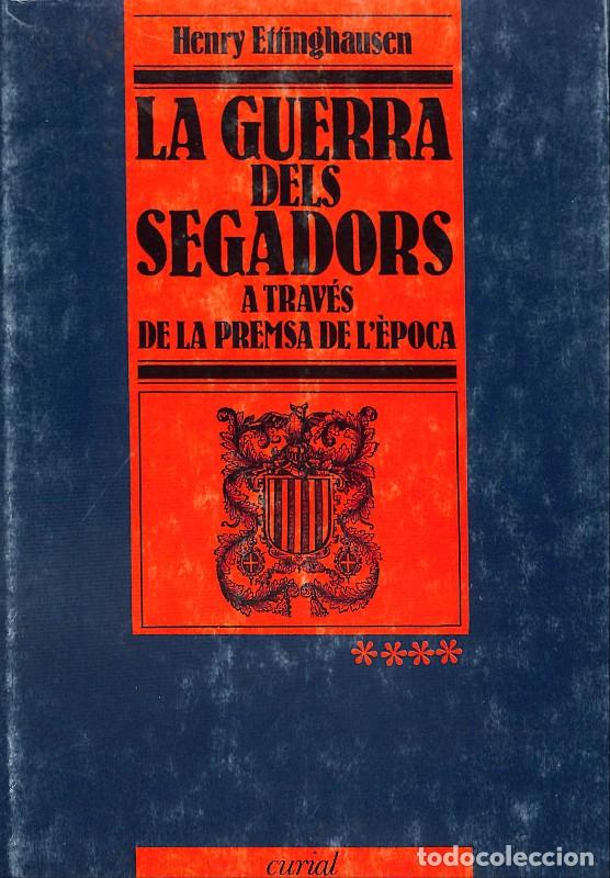 Libros de segunda mano: La Guerra dels Segadors a trav&eacute;s de la premsa de l'&Egrave;poca - Henry Ettinghausen - Curial - 1993 -