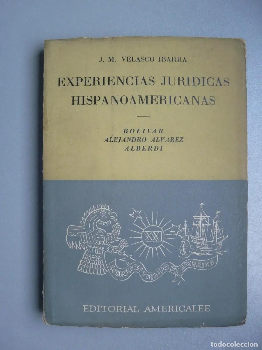 Libros de segunda mano: Velasco Ibarra, J. M. - Experiencias Jur&iacute;dicas Hispanoamericanas. - LM