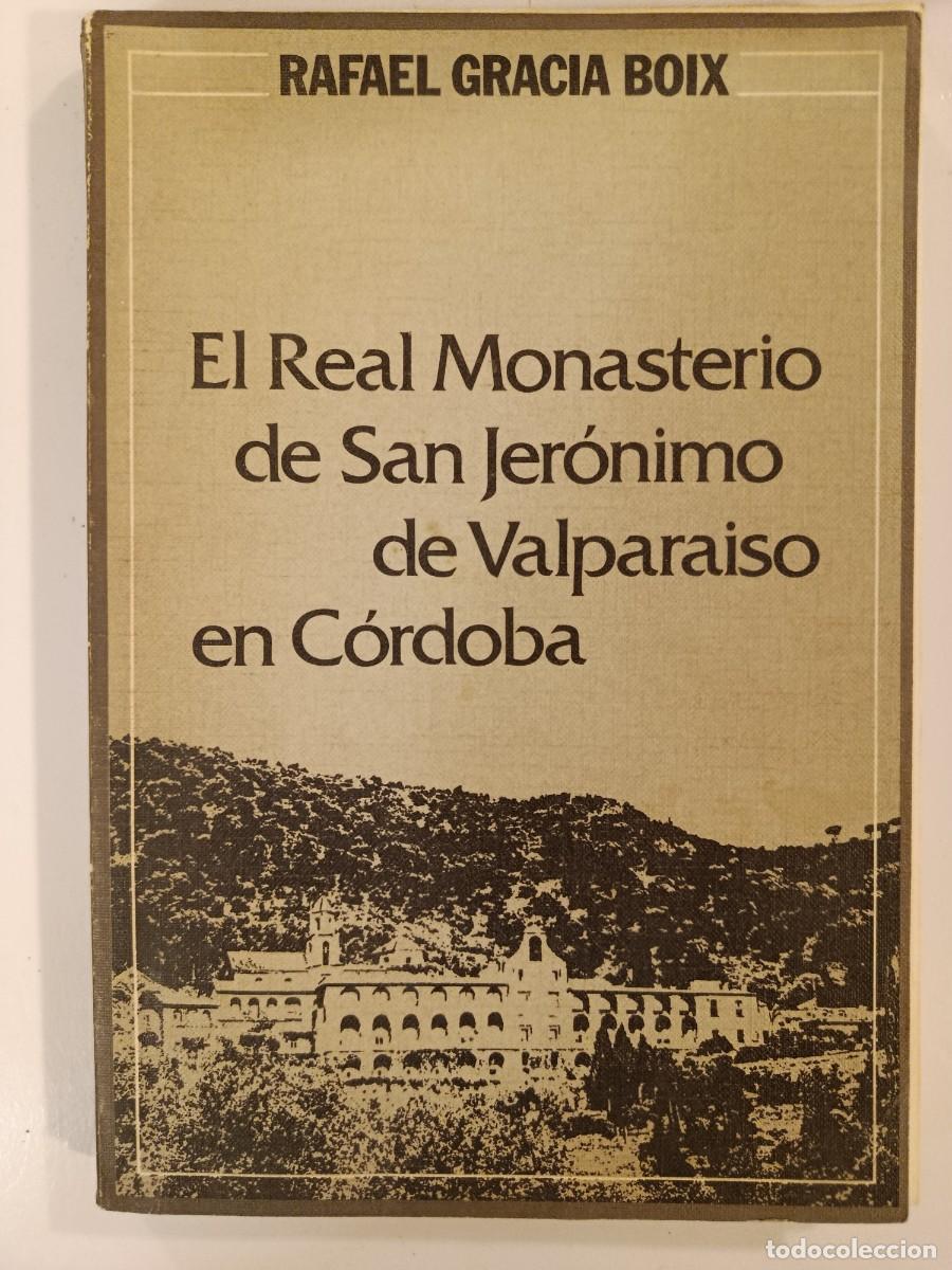 Libros de segunda mano: EL REAL MONASTERIO DE SAN JER&Oacute;NIMO DE VALPARAISO EN C&Oacute;RDOBA. RAFAEL GRACIA BOIX. 1973