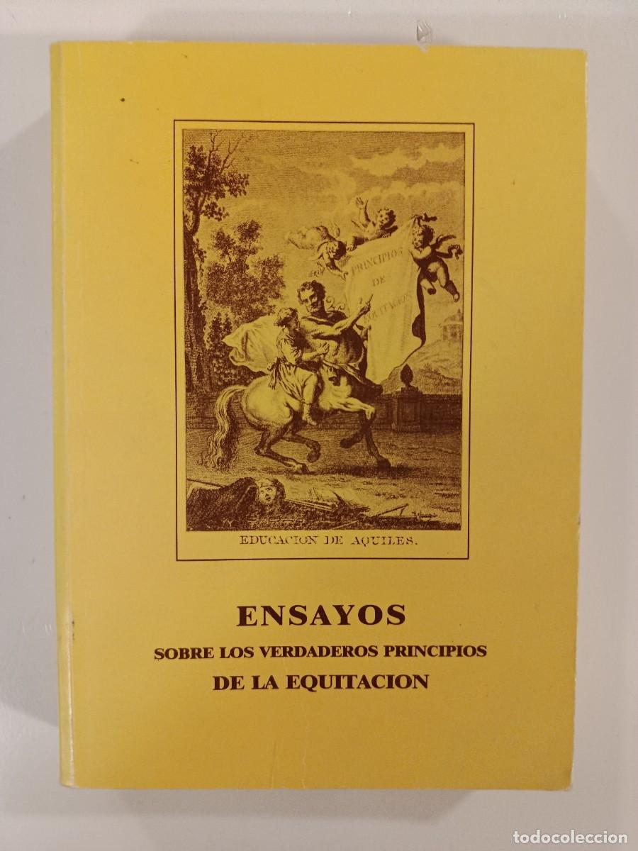 Libros de segunda mano: ENSAYOS SOBRE LOS VERDADEROS PRINCIPIOS DE LA EQUITACI&Oacute;N. FRANCISCO DE LAIGLESIA Y DARRAC.