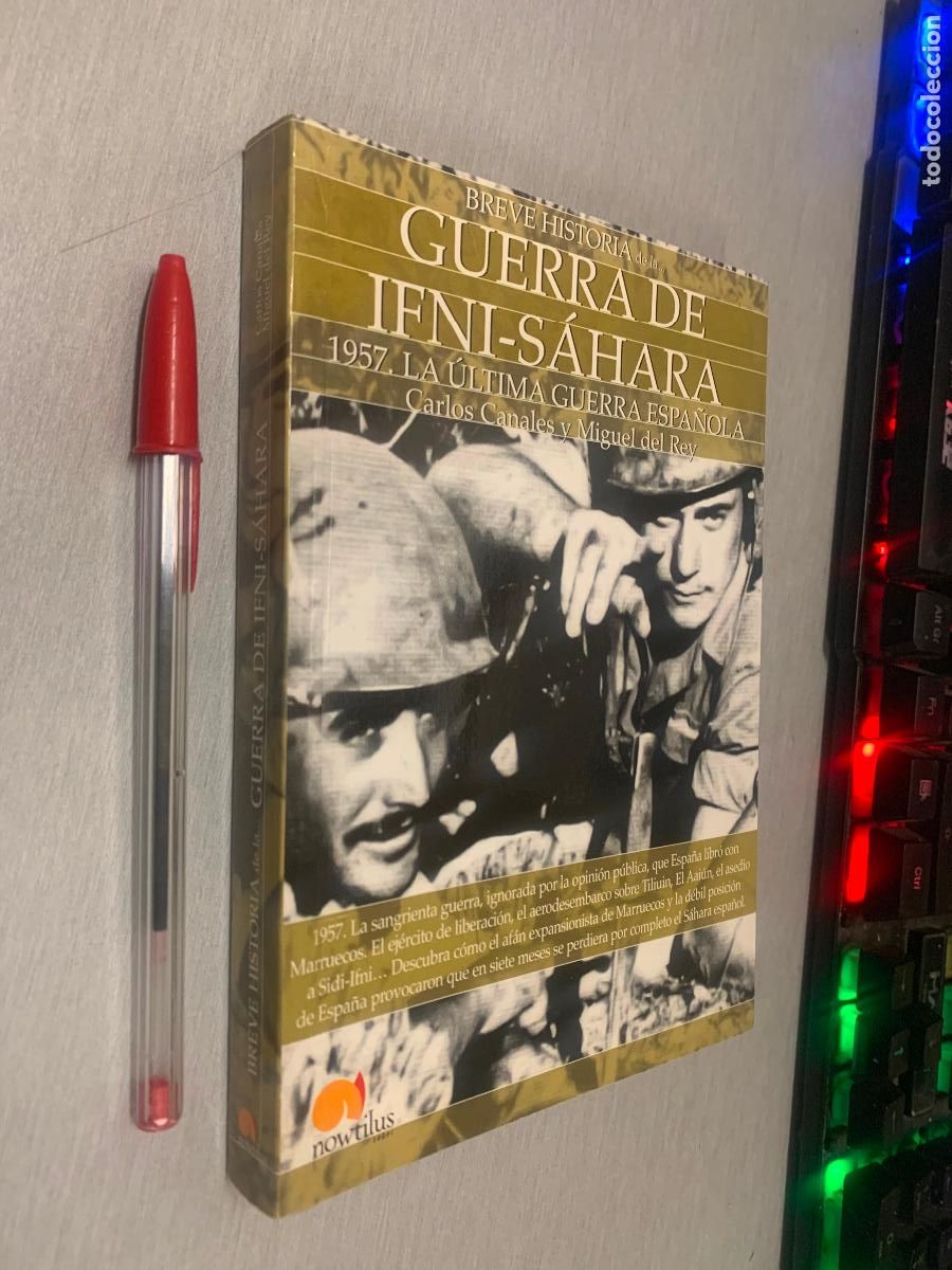 Libros de segunda mano: BREVE HISTORIA DE LA GUERRA DE IFNI-S&Aacute;HARA / CARLOS CANALES - MIGUEL DEL REY / NOWTILUS 2010