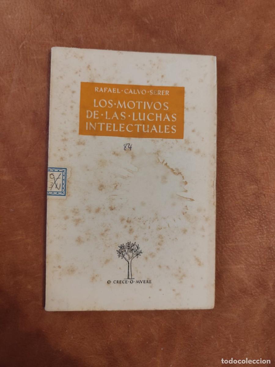 Libros de segunda mano: Rafael Calvo Serer. LOS MOTIVOS DE LAS LUCHAS INTELECTUALES.