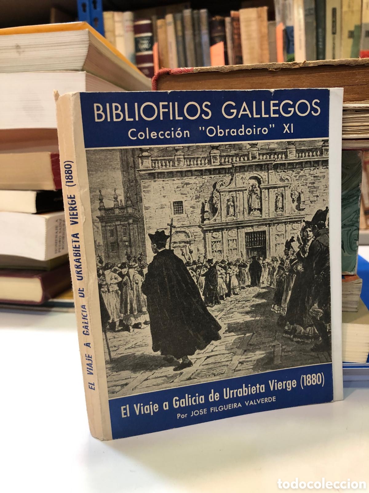 Libri di seconda mano: El viaje a Galicia de Urrabieta Vierge (1880) - Jos&eacute; Filgueira Valverde