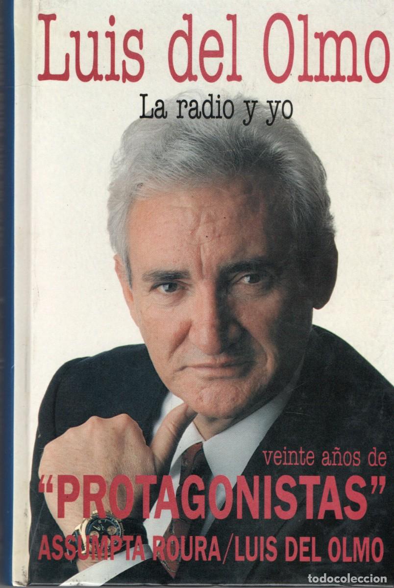 Libros de segunda mano: LUIS DEL OLMO LA RADIO Y YO. ROURA, ASSUMPTA / DEL OLMO, LUIS PR-102