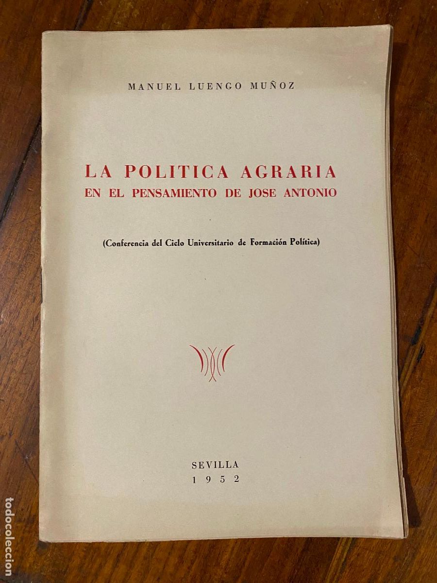 Libros de segunda mano: LA POLITICA AGRARIA EN EL PENSAMIENTO DE JOSE ANTONIO. MANUEL LUENGO MU&Ntilde;OZ