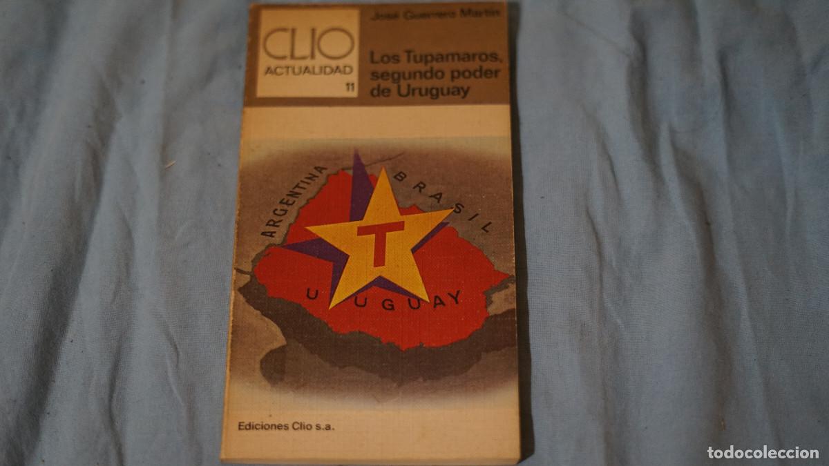 Libros de segunda mano: Jos&eacute; Guerrero Mart&iacute;n - Los tupamaros segundo poder en Uruguay - Clio 1972 - Foto 1