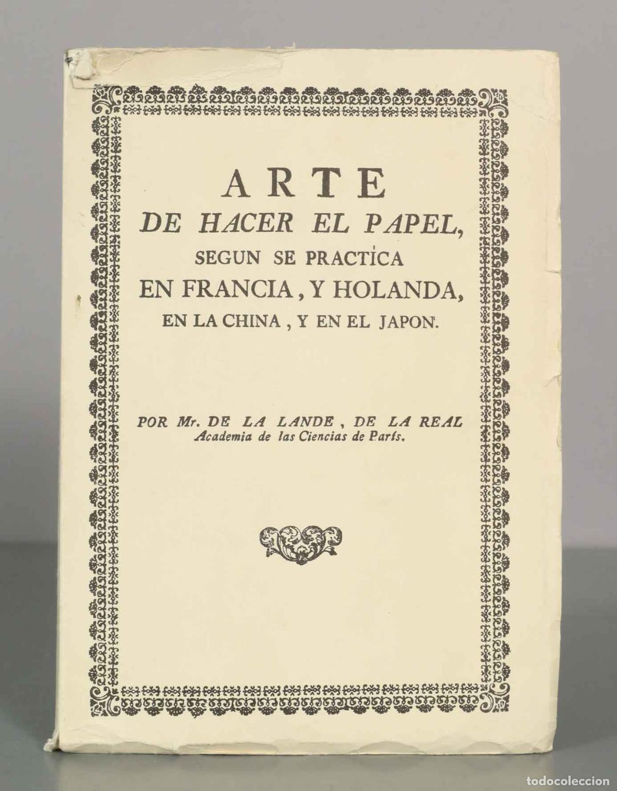 Libros de segunda mano: Arte de hacer el papel, seg&uacute;n se practica en Francia, y Holanda, en la China, y en el Jap&oacute;n - Mr. de