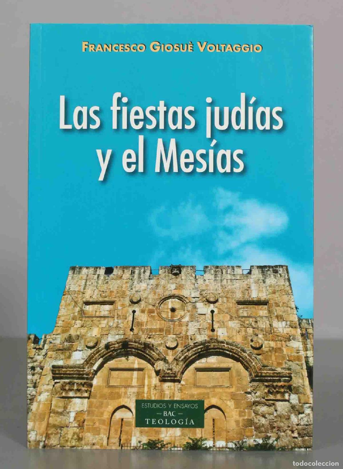 Libros de segunda mano: Las fiestas jud&iacute;as y el Mes&iacute;as - Francesco Giosu&egrave; Voltaggio
