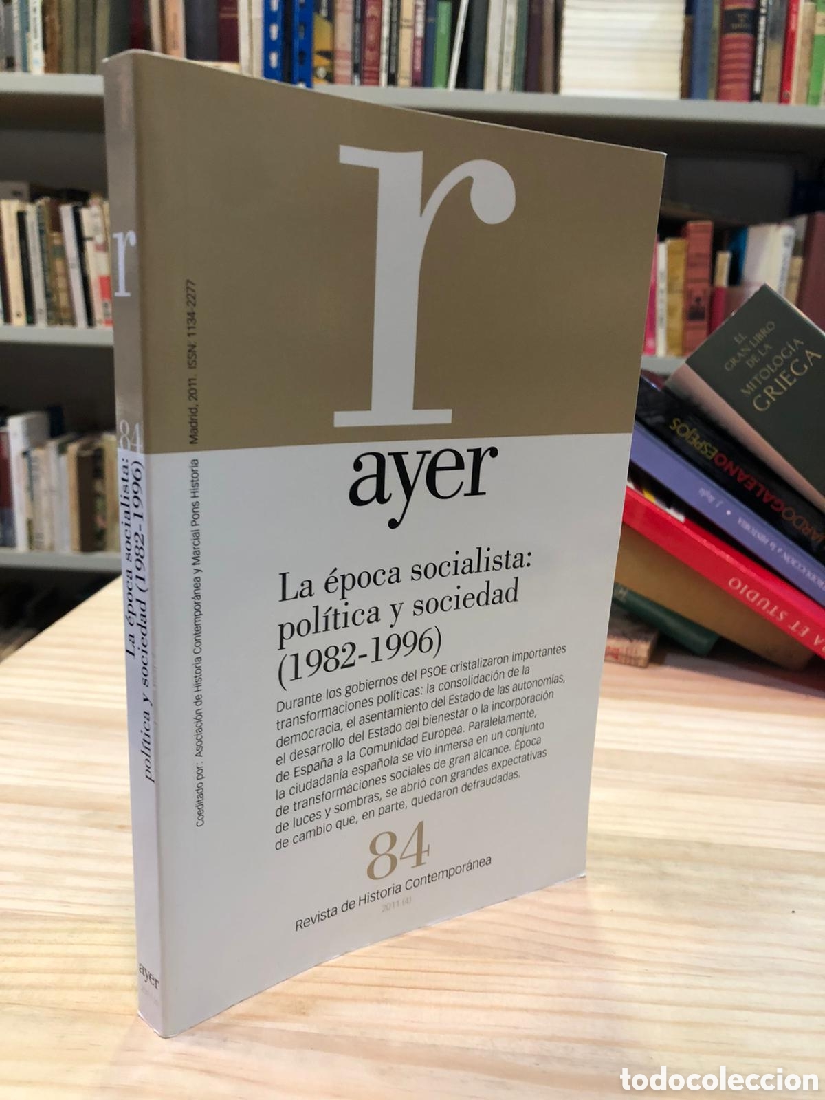 Libri di seconda mano: Ayer. Revista de Historia Contempor&aacute;nea, N. 84/2011 (4). La &eacute;poca socialista: pol&iacute;tica y sociedad...