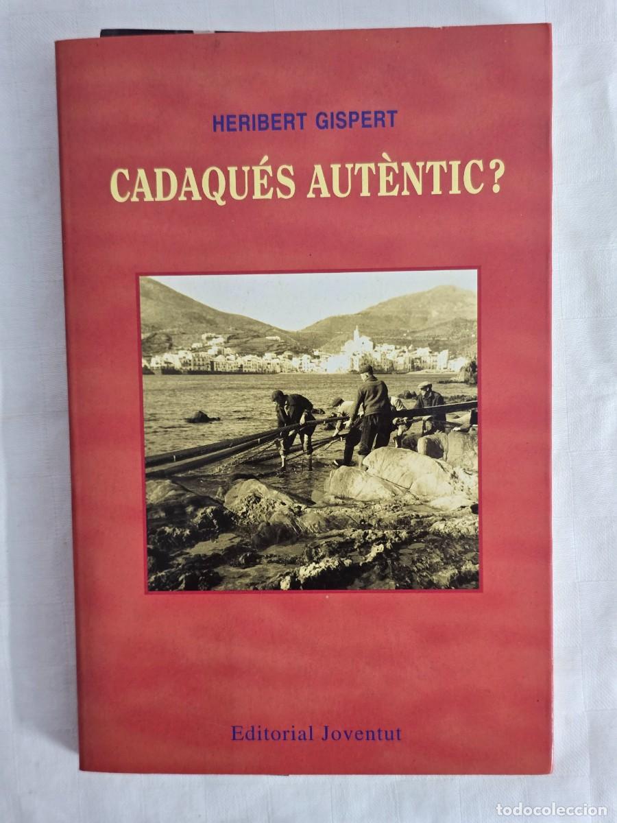 Livros em segunda m&atilde;o: Libro - Cadaqu&eacute;s Aut&egrave;ntic - Heribert Gispert. Primera Edici&oacute;n.