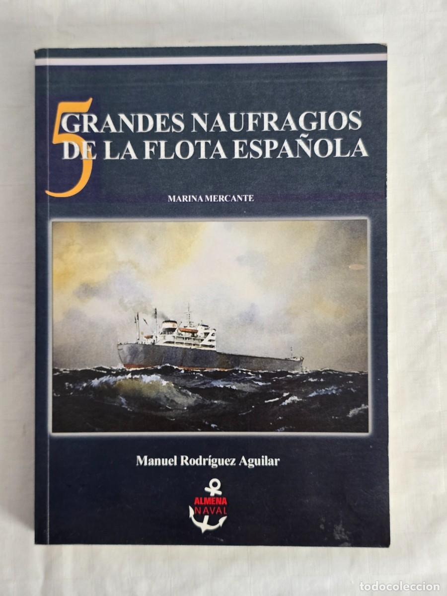 Libros de segunda mano: 5 Grandes Naufragios De La Flota Espa&ntilde;ola - Marina Mercante. 1976-1988. Primera Edici&oacute;n, Madrid 2004