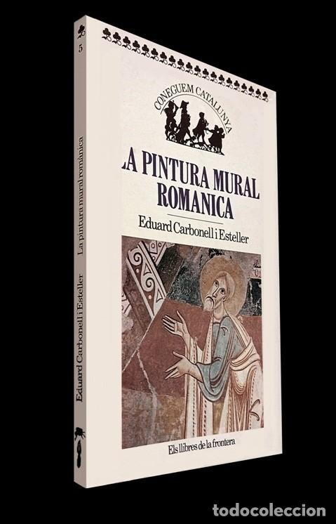 Libros de segunda mano: �F3688 - LA PINTURA MURAL ROMANICA. EDUARD CARBONELL I ESTELLER.