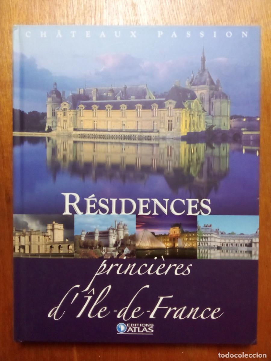 Libri di seconda mano: RESIDENCES PRINCIERES ILE DE FRANCE, CHATEAUX PASSION, CASTILLOS DE FRANCIA