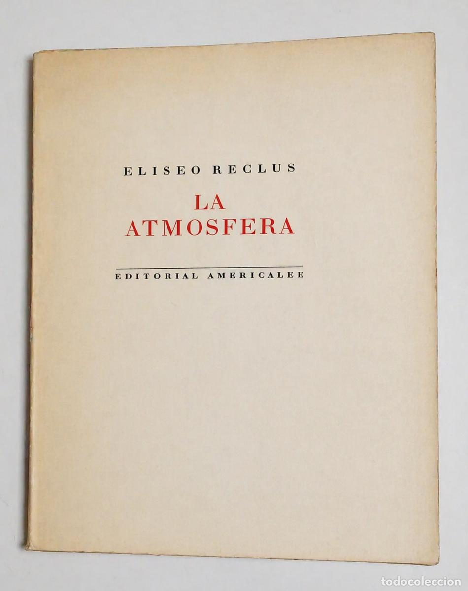 Libros de segunda mano: ELISEO RECLUS &mdash; LA ATM&Oacute;SFERA &mdash; EDITORIAL AMERICALEE &mdash; LM - Foto 1