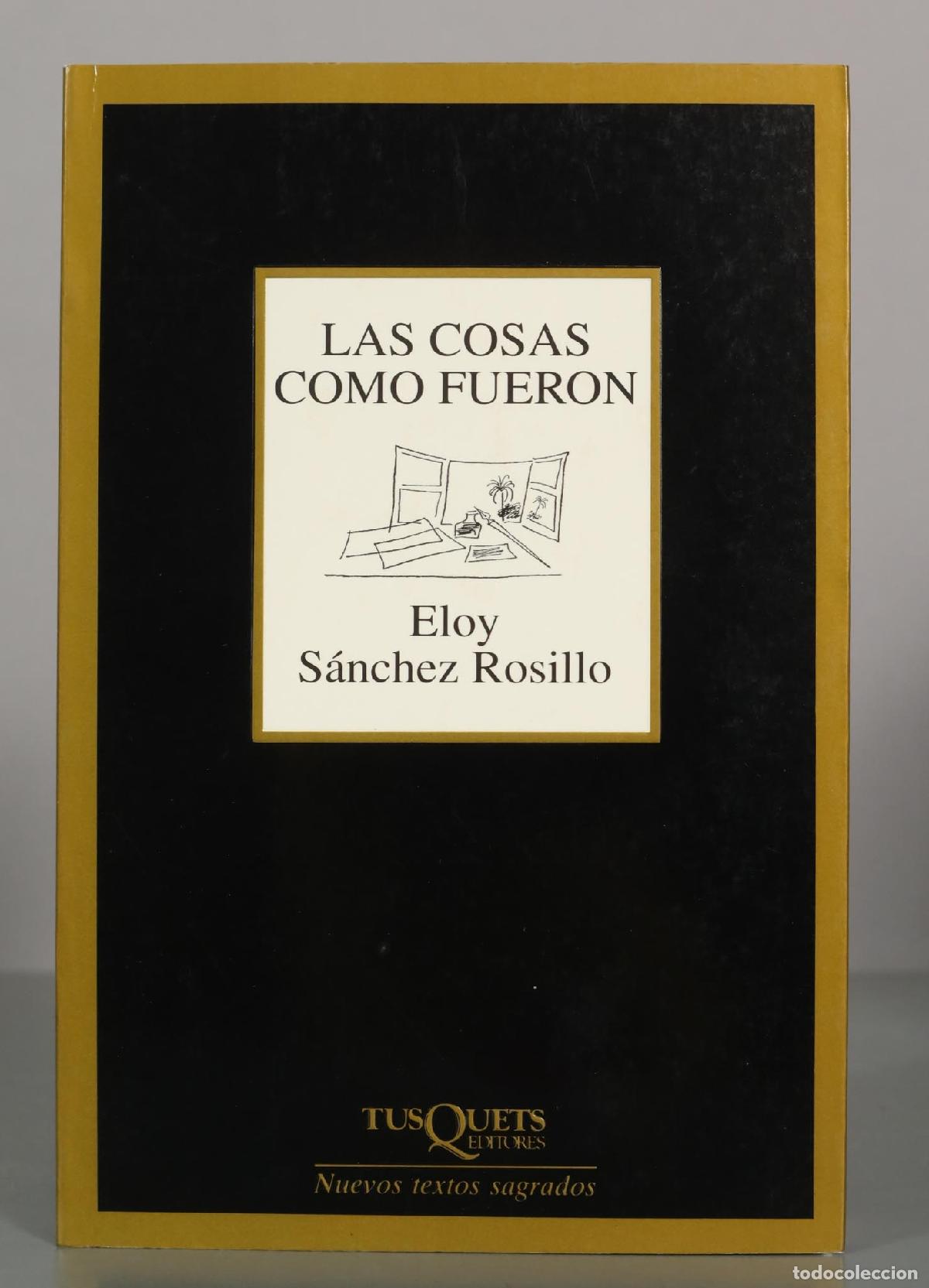 Libros de segunda mano: Las cosas como fueron - Eloy S&aacute;nchez Rosillo