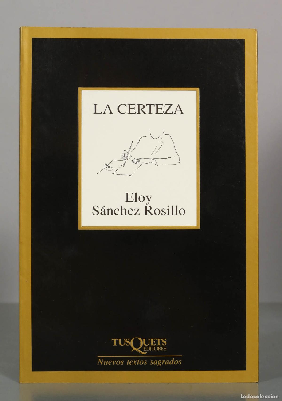 Libros de segunda mano: La certeza - Eloy S&aacute;nchez Rosillo