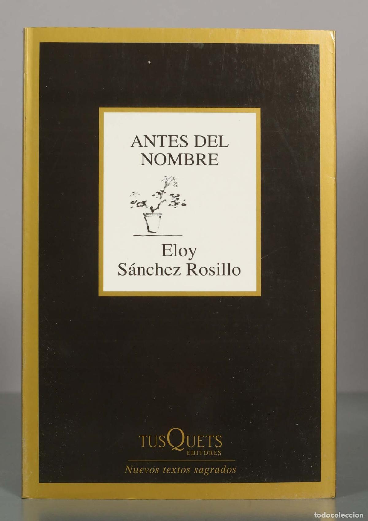 Libros de segunda mano: Antes del nombre - Eloy S&aacute;nchez Rosillo