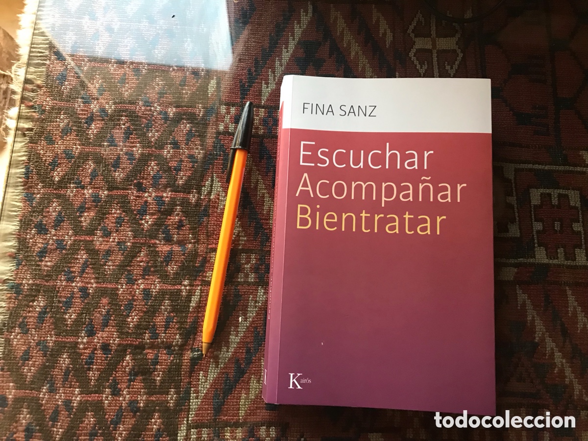 Libros de segunda mano: Escuchar. Acompa&ntilde;ar. Bientratar. Fina Sanz. Kair&oacute;s