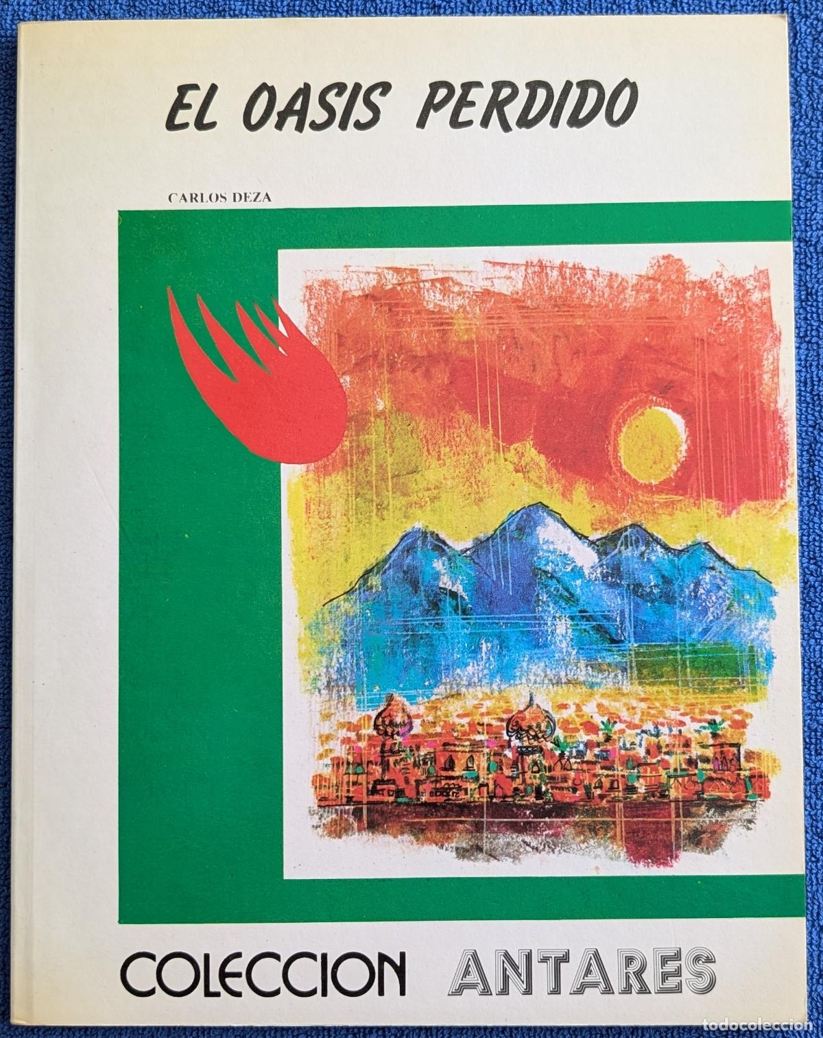 Libros de segunda mano: El oasis perdido - Carlos Deza - Colecci&oacute;n Antares - Teikal (1982)