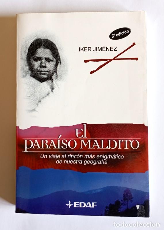 Libros de segunda mano: EL PARAISO MALDITO - UN VIAJE AL RINCON MAS ENIGMATICO DE NUESTRA GEOGRAFIA - IKER JIMENEZ