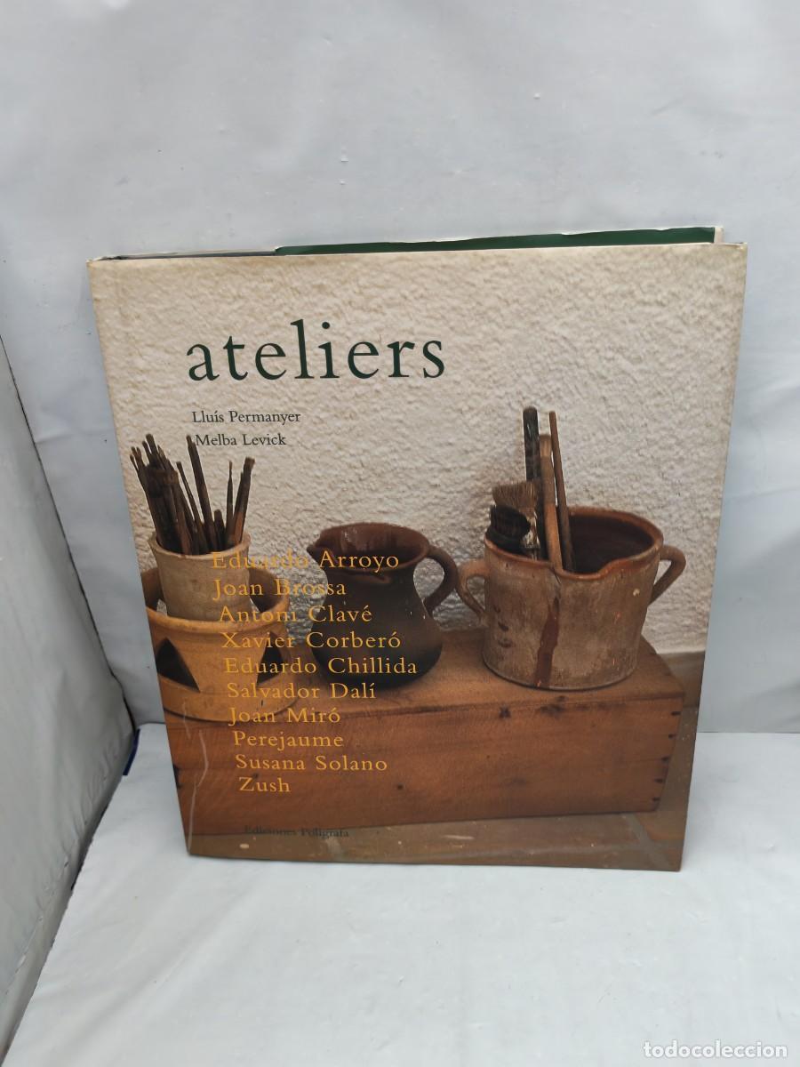 Second hand books: ATELIERS: Eduardo Arroyo, Joan Brossa, Antoni Clav&eacute;, Xavier Corber&oacute;, Eduardo Chillida, etc