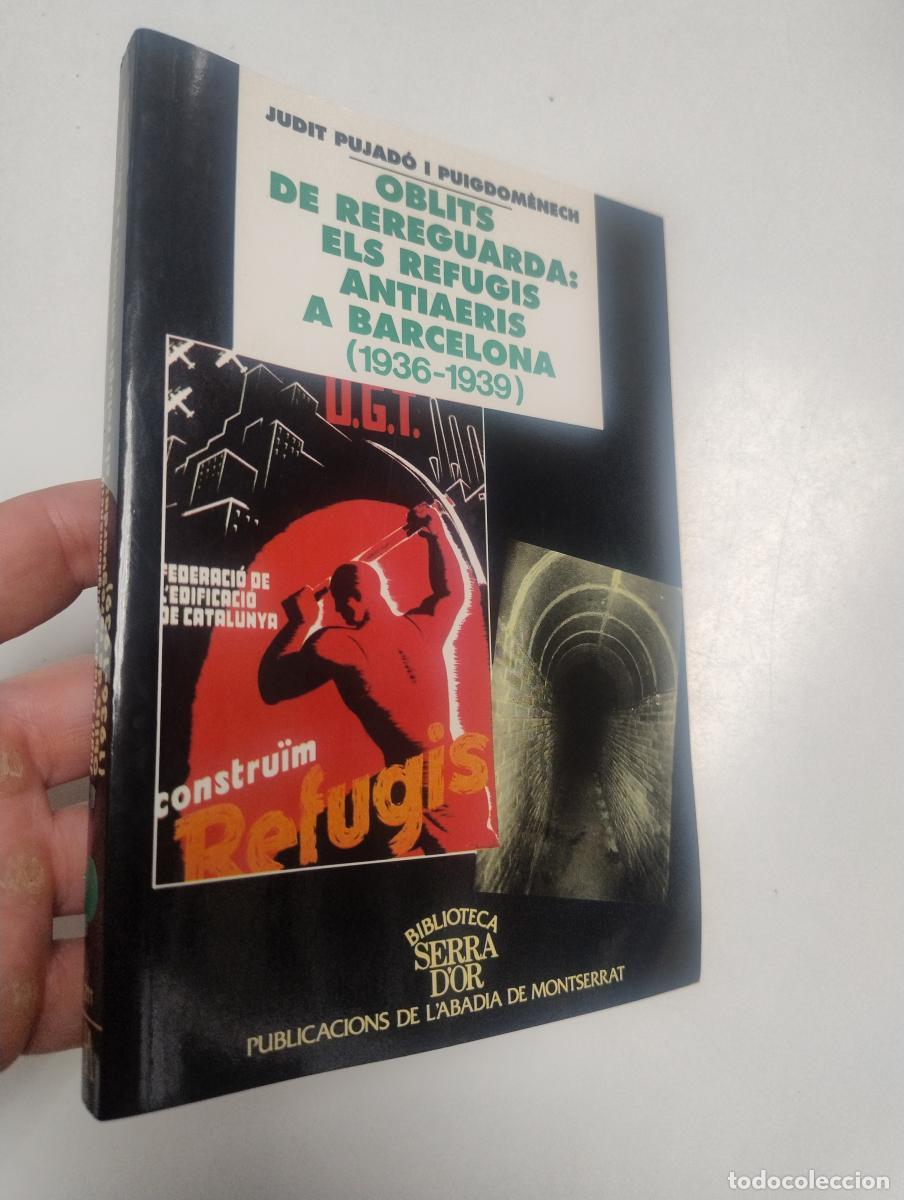 Libros de segunda mano: Oblits de rereguarda: els refugis antiaeris a Barcelona (1936-1939) - Judit Pujad&oacute; Puigdom&egrave;nech