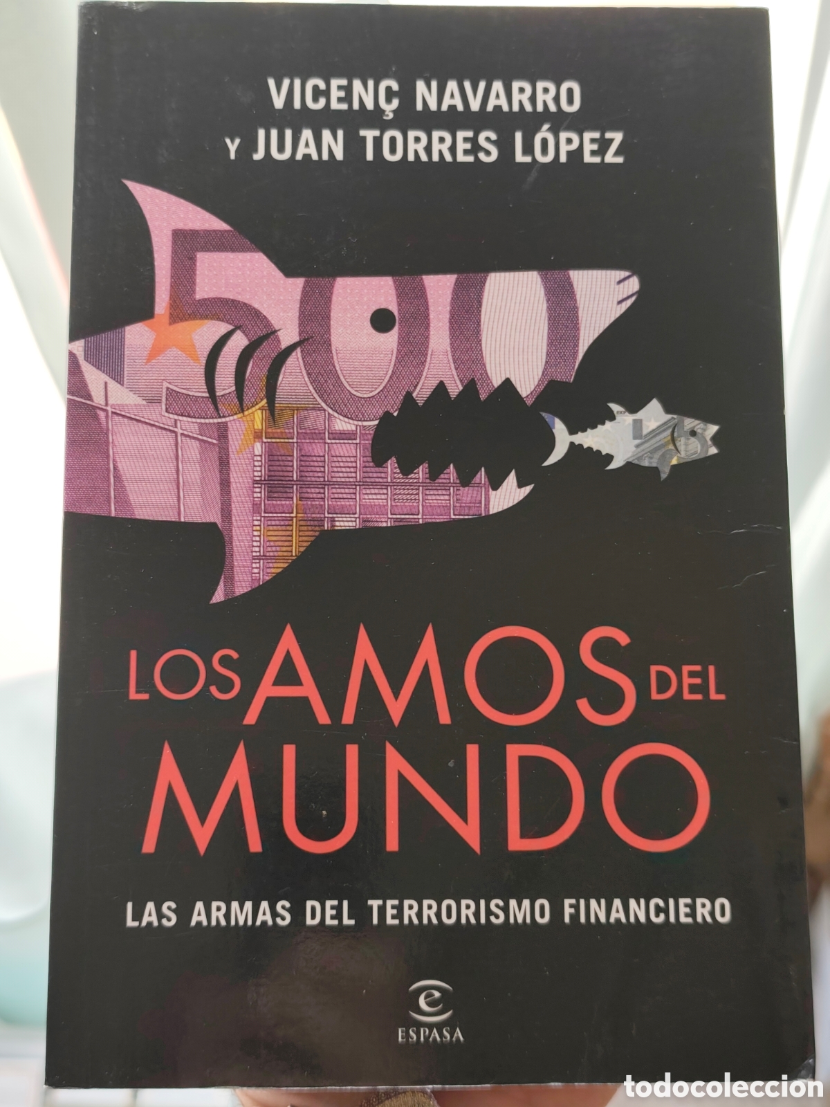 Libros de segunda mano: Los Amos del Mundo Vicen&ccedil; Navarro Juan Torres L&oacute;pez Espasa