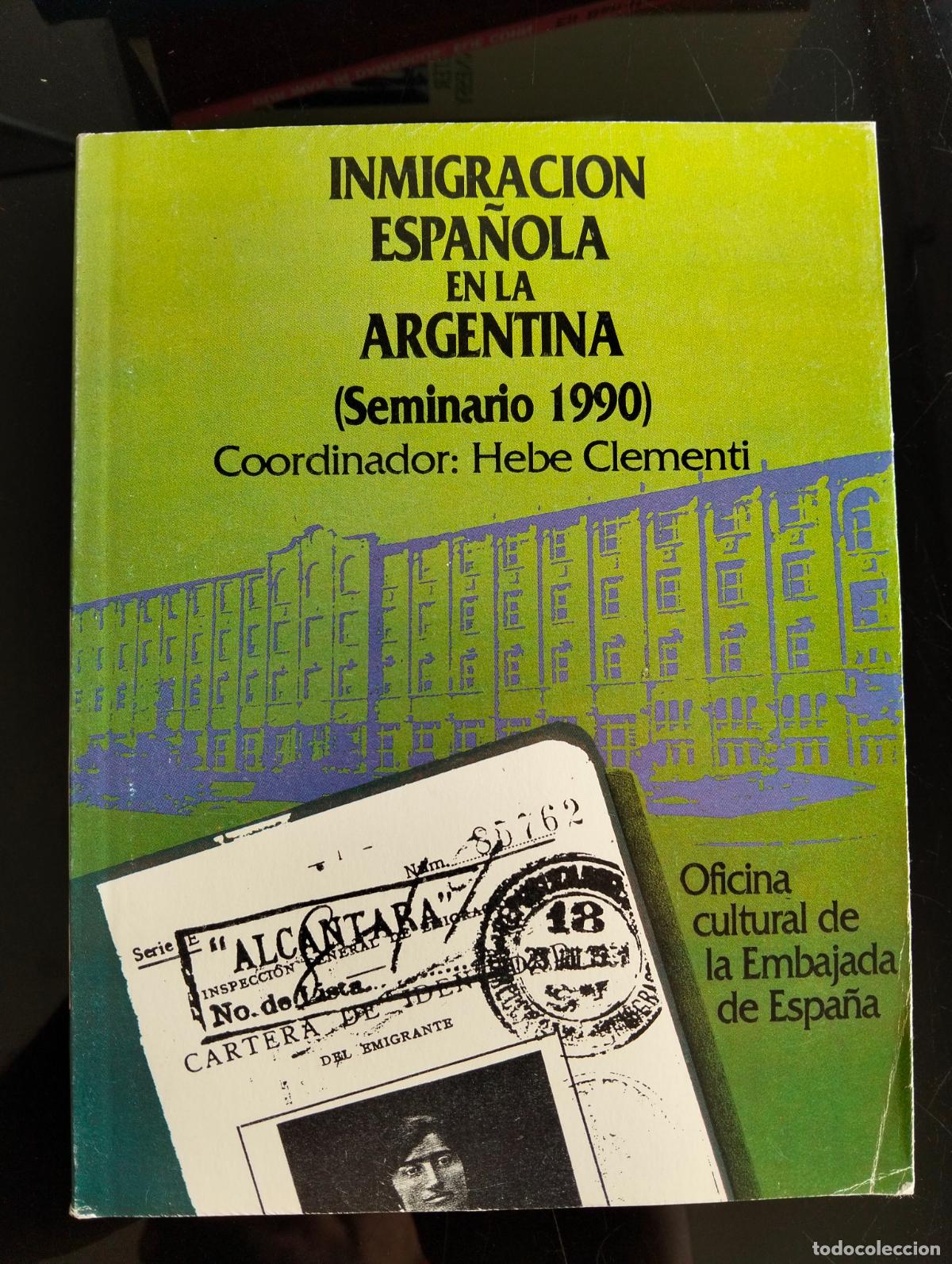 Libros de segunda mano: Historia. Inmigracion Espa&ntilde;ola en la Argentina, Hebe Clementi, B. Aire, 1991 VISITA CATALOGO L54