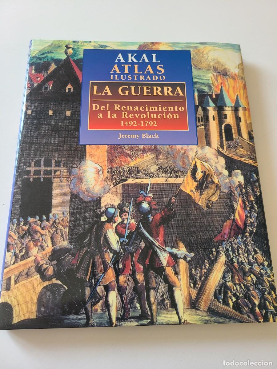 Libros de segunda mano: Atlas ilustrado. La Guerra. Del Renacimiento a la Revoluci&oacute;n. 1492-1972.